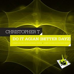 Christopher T - Do It Again (Better Dayz) (Johnny van der Velden Radio Remix)