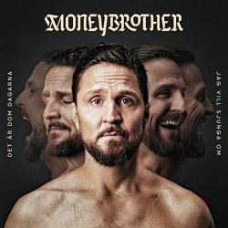 Moneybrother - Det är dom dagarna jag vill sjunga om