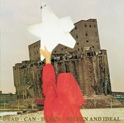 Dead Can Dance - Spleen And Ideal (Remastered)