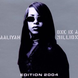Aaliyah - One in a Million-2004 Edition by Aaliyah