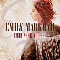 Emily Markham - Right Where You Are