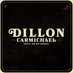 Dillon Carmichael - Hell on an Angel