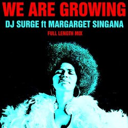 Margaret Singana - We Are Growing (Full Length Mix)