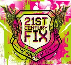 House Of Fix - 21st Century Fix by House Of Fix (2003-06-03)