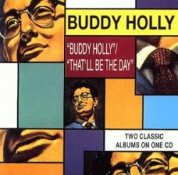 Buddy Holly - Buddy Holly/That'll Be the Day By Buddy Holly (0001-01-01)