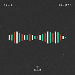 Tom B - Someday