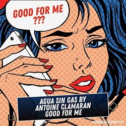 Aqua Sin Gas By Antoine Clamaran - Good for Me