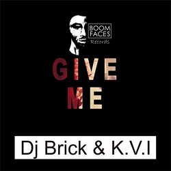 DJ Brick and K - Give Me (Original Mix)