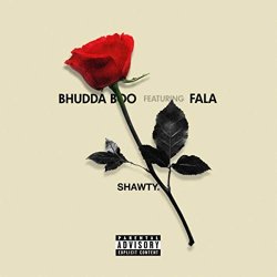 Bhudda Boo - Shawty (feat. Fala) [Explicit]