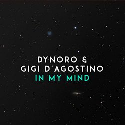 , Gigi D'Agostino, Dynoro & Gigi D'Agostino - In My Mind