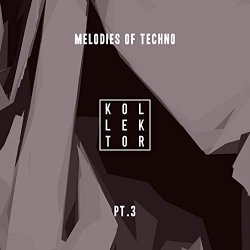 Various Artists - Melodies of Techno, Pt. 3