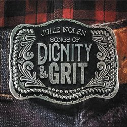 Julie Nolen - Songs of Dignity & Grit