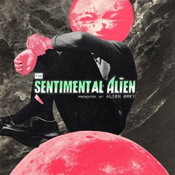 The Sentimental Alien [Explicit]