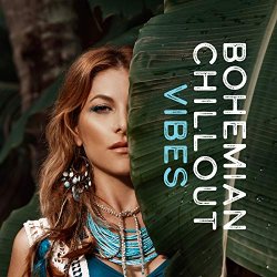 Various Artists - Bohemian Chillout Vibes