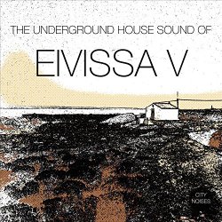 Various Artists - The Underground House Sound of Eivissa, Vol. 5
