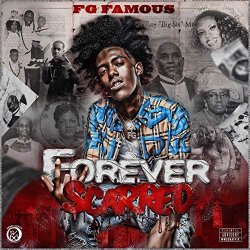 FG Famous - Forever Scarred [Explicit]