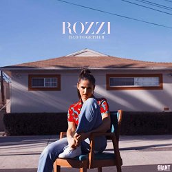 Rozzi - Bad Together [Explicit]