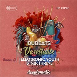 Dubeats - Unreliable (Electronic Youth Remix)