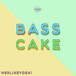 Merlinsyoshi - Bass Cake