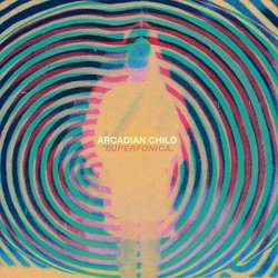 Arcadian Child - Superfonica