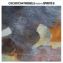 Various Artists - Crosstown Rebels Present Spirits II
