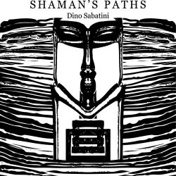 Dino Sabatini - Shaman S Path