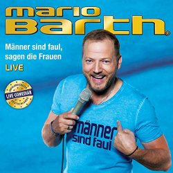 Mario Barth - Männer Sind Faul,Sagen die Frauen (Live) [Import allemand]