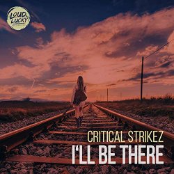 Critical Strikez - I'll Be There