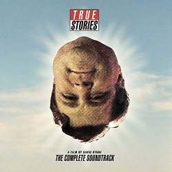   - True Stories, A Film By David Byrne: The Complete Soundtrack