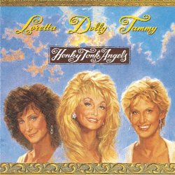 Loretta, Dolly & Tammy - It Wasn't God Who Made Honky Tonk Angels
