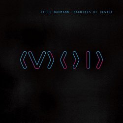 Peter Baumann - Machines Of Desire