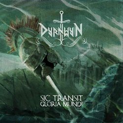 Dyrnwyn - Sic transit gloria mundi