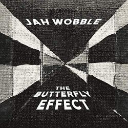 Jah Wobble - The Butterfly Effect