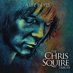 Various Artists - A Life in Yes: The Chris Squire Tribute
