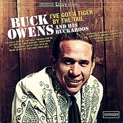 Buck Owens - I've Got a Tiger By the Tail