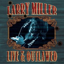 Larry Miller - Outlaw Blues