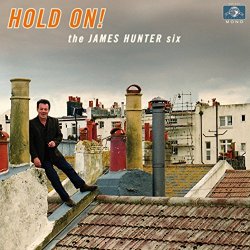 James Hunter Six, The - Hold On!