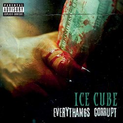 Ice Cube - Everythangs Corrupt [Explicit]