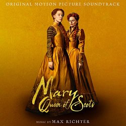 Max Richter - Mary Queen Of Scots (Original Motion Picture Soundtrack)