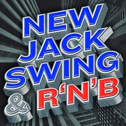 Various Artists - New Jack Swing & R'N'B [Explicit]