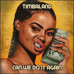 Timbaland - Can We Do It Again [Explicit]
