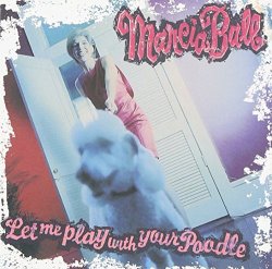 Marcia Ball - Let Me Play With Your Poodle by Marcia Ball (1998-08-10)