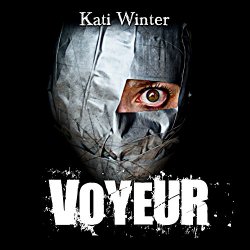 Kati Winter - Kapitel 12: Voyeur [Explicit]