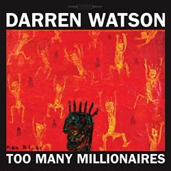 Darren Watson - Too Many Millionaires