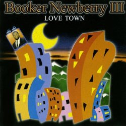 Booker Newberry - Love Town