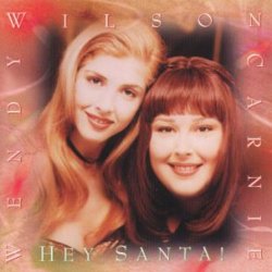 Carnie and Wendy Wilson - Hey Santa!