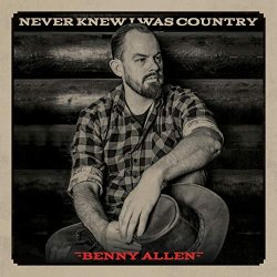Benny Allen - Never Knew I Was Country