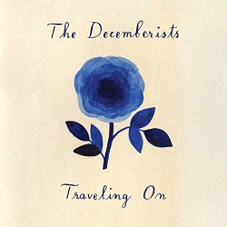 Decemberists, The - Traveling On