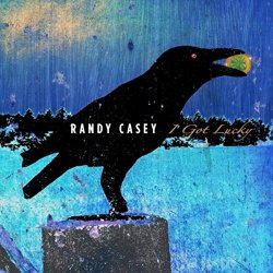 Randy Casey - I Got Lucky