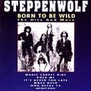 Steppenwolf - Born To Be Wild by Steppenwolf (2008-01-13)